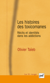 Les histoires des toxicomanes - Récits et identités dans les addictions