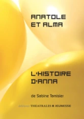 Anatole et Alma ; L'Histoire d'Anna