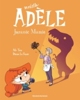 Mortelle Adèle, tome 16 : Jurassic Mamie