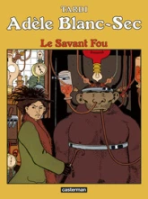 Adèle Blanc-Sec, tome 3 : Le Savant Fou