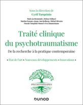 Traité clinique du psychotraumatisme: État de l'art - Nouveaux développements - Avancées de la recherche