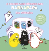 Barbapapa  Je colorie sans dépasser avec Barbapapa  Les véhicules  Bloc de coloriages aux contours épais pailletés et en relief  Dès 3 ans