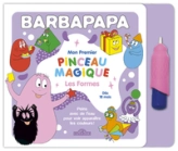 Barbapapa : Mon premier pinceau magique : Les formes