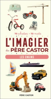 L'imagier du Père Castor : Les engins
