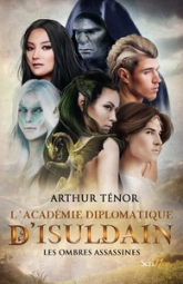 L'académie diplomatique d'Isuldain, tome 1 : Les ombres assassines