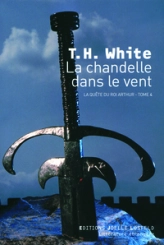 La quête du roi Arthur, Tome 4 : La chandelle dans le vent