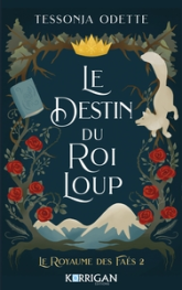 Le royaume des Faés, tome 2 : Le destin du roi loup