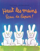 Haut les mains peau de lapin!