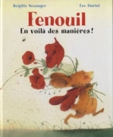 Fenouil : En voilà des manières !