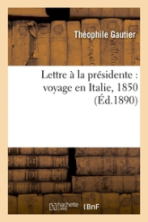 Lettre à la présidente : voyage en Italie, 1850