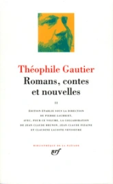 Théophile Gautier : Romans, contes et nouvelles - La Pléiade