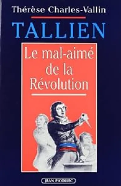 Tallien : Le mal-aimé de la Révolution