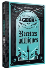 Gastronogeek : Recettes gothiques