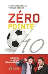 Zéro pointé: Le bulletin accablant du football belge