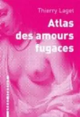 Atlas des amours fugaces