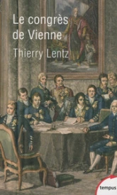 Le congrès de Vienne : Une refondation de l'Europe 1814-1815