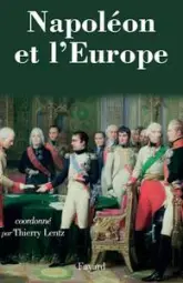 Napoléon et l'Europe : Regards sur une politique