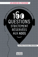 160 Questions strictement réservées aux ados