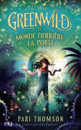 Greenwild, tome 1 : Le monde derrière la porte