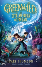 Greenwild, tome 2 : La cité au-delà de l'océan