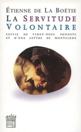 La Servitude volontaire, suivi de '29 sonnets d'Etienne de la Boétie et d'une lettre de Montaigne