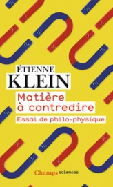 Matière à contredire : Essai de philo-physique