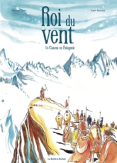 Roi du vent : Un Gascon en Patagonie