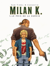 Milan K., Tome 1 : Le prix de la survie