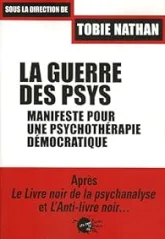 La Guerre des psys. Manifeste pour une psychothérapie démocratique