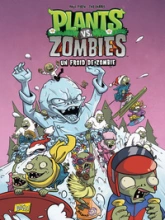 Plants vs Zombies, tome 13 : Un froid de zombie