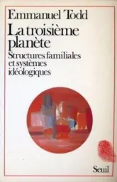 La troisième planète. Structures familiales et systèmes idéologiques