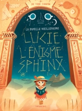 La famille Vieillepierre, tome 2 : Lucie et l'énigme du sphinx