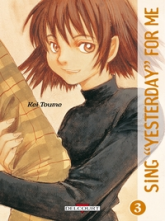 Sing ''Yesterday'' for me, tome 3