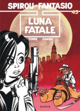 Spirou et Fantasio, tome 45 : Luna fatale