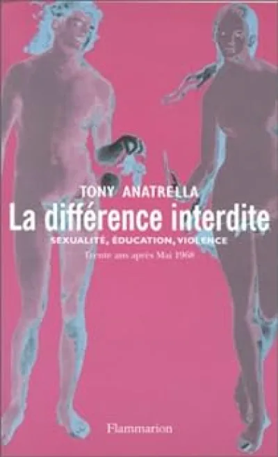 La différence interdite : Sexualité, éducation, violence