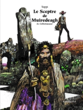 Le Collectionneur, tome 2 : Le Sceptre de Muiredeagh