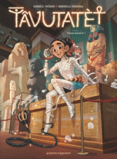 Tâvutatèt, tome 1 : Poursuivie !