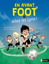 En avant foot, allez les lynx ! - Roman Passion sport et amitié - De 7 à 11 ans