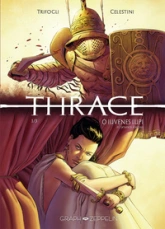 Thrace, tome 1 : O Iuvenes lupi (Ô Jeunes loups)