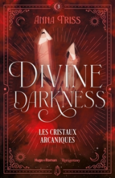 Divine darkness, tome 3 : Les cristaux arcaniques