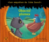 Les enquêtes de John Doeuf : Objectif plumes