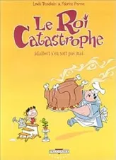 Le Roi Catastrophe, tome 4 : Adalbert s'en sort pas mal