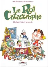 Le Roi catastrophe, tome 6 : Adalbert fait du scandale