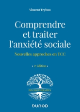 Comprendre et traiter l'anxiété sociale - 2e éd.: Nouvelles approches en TCC