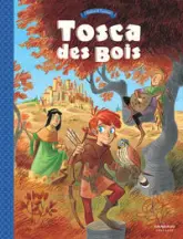 Tosca des Bois, tome 1