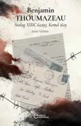 Benjamin Thoumazeau: Stalag XIIIC 62293. Komd 1619