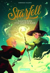 Starfell, tome 4 : Violette Dupin et le voleur de magie