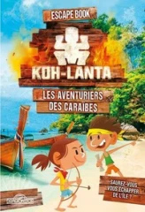 Escape book -Koh-Lanta : Les aventuriers des Caraïbes