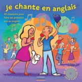 Je chante en anglais : 40 chansons pour faire ses premiers pas en anglais (1CD audio)