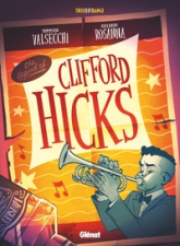 Clifford Hicks: Une vie déchirée